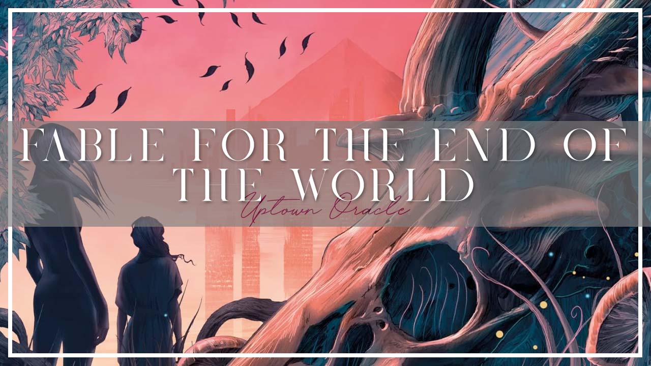 Fable for the End of the World by Ava Reid