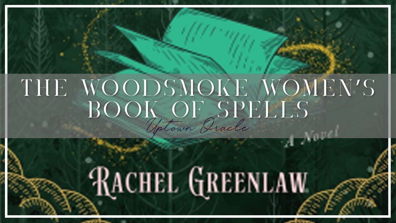 The Woodsmoke Women’s Book of Spells ✨ A Cosy Tale of Love, Legacy, and the Lightest Touch of Magic